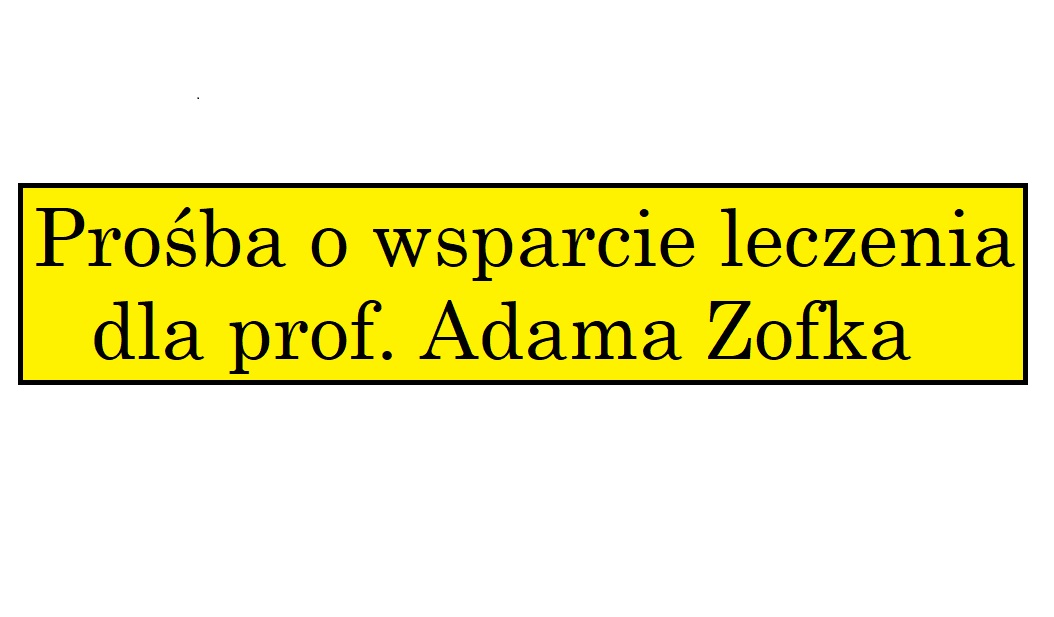 Featured image for “Prośba o wsparcie leczenia dla prof. Adama Zofka”