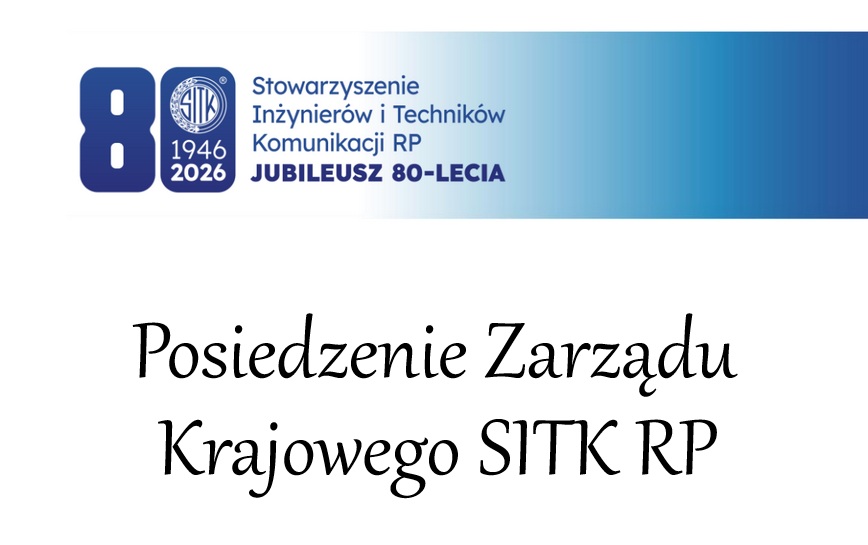 Featured image for “Posiedzenie Zarządu Krajowego SITK RP w Domu Technika NOT w Białymstoku [10.09.2026]”